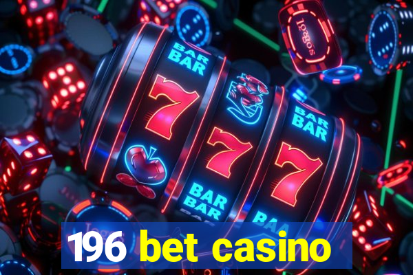 196 bet casino